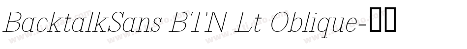 BacktalkSans BTN Lt Oblique字体转换